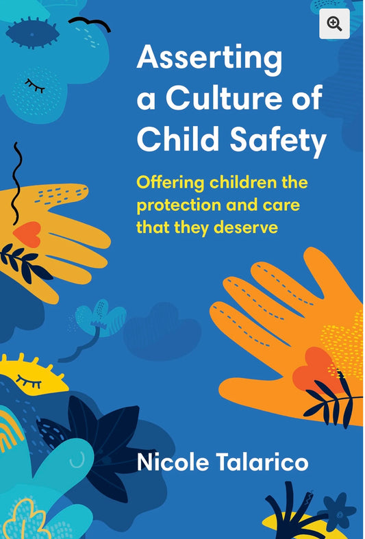 ASSERTING A CULTURE OF CHILD SAFETY OFFERING CHILDREN THE PROTECTION AND CARE THAT THEY DESERVE
